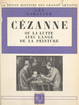 cover image of Cézanne Cézanne ou la lutte avec l'ange de la peinture